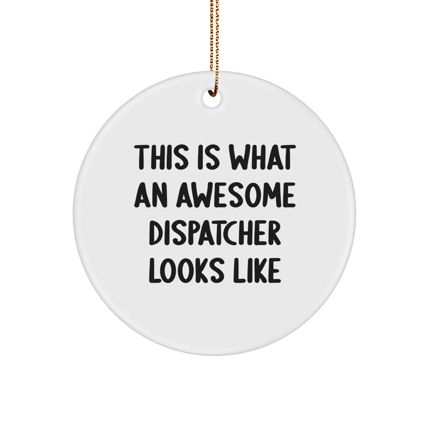 Funny Dispatcher Gifts from Friends and Family This Is What An Awesome Dispatcher Looks Like  Circle Ornament for Christmas - Image 1