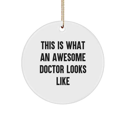 Funny Doctor Gifts from Friends - This Is What 'An Awesome Doctor Looks Like' Christmas Unique Circle Ornament for Men - Image 1