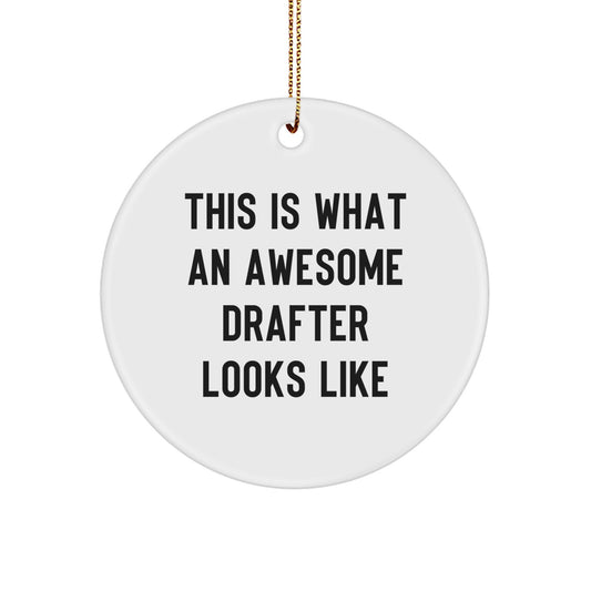 Funny Drafter Gifts from Men to Friends, Christmas Unique Circle Ornament, This Is What an Awesome Drafter Looks Like, for Drafter Enthusiasts - Image 1