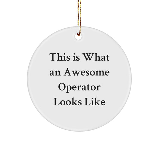 Funny Operator Gifts from Men to Friends - This Is What An Awesome Operator Looks Like Circle Ornament, Unique Christmas Unique Gifts for Operator - Image 1