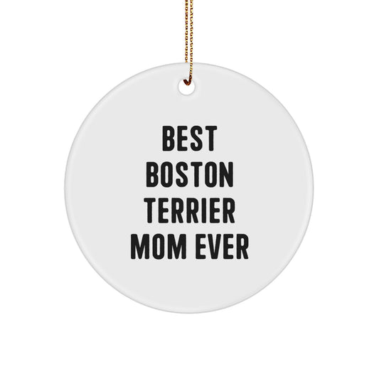Funny Boston Terrier Dog Quotes, Christmas Unique Gifts, Circle Ornament, Gifts for Boston Terrier Dog Mom from Family, Women, Women's Gifts - Image 1