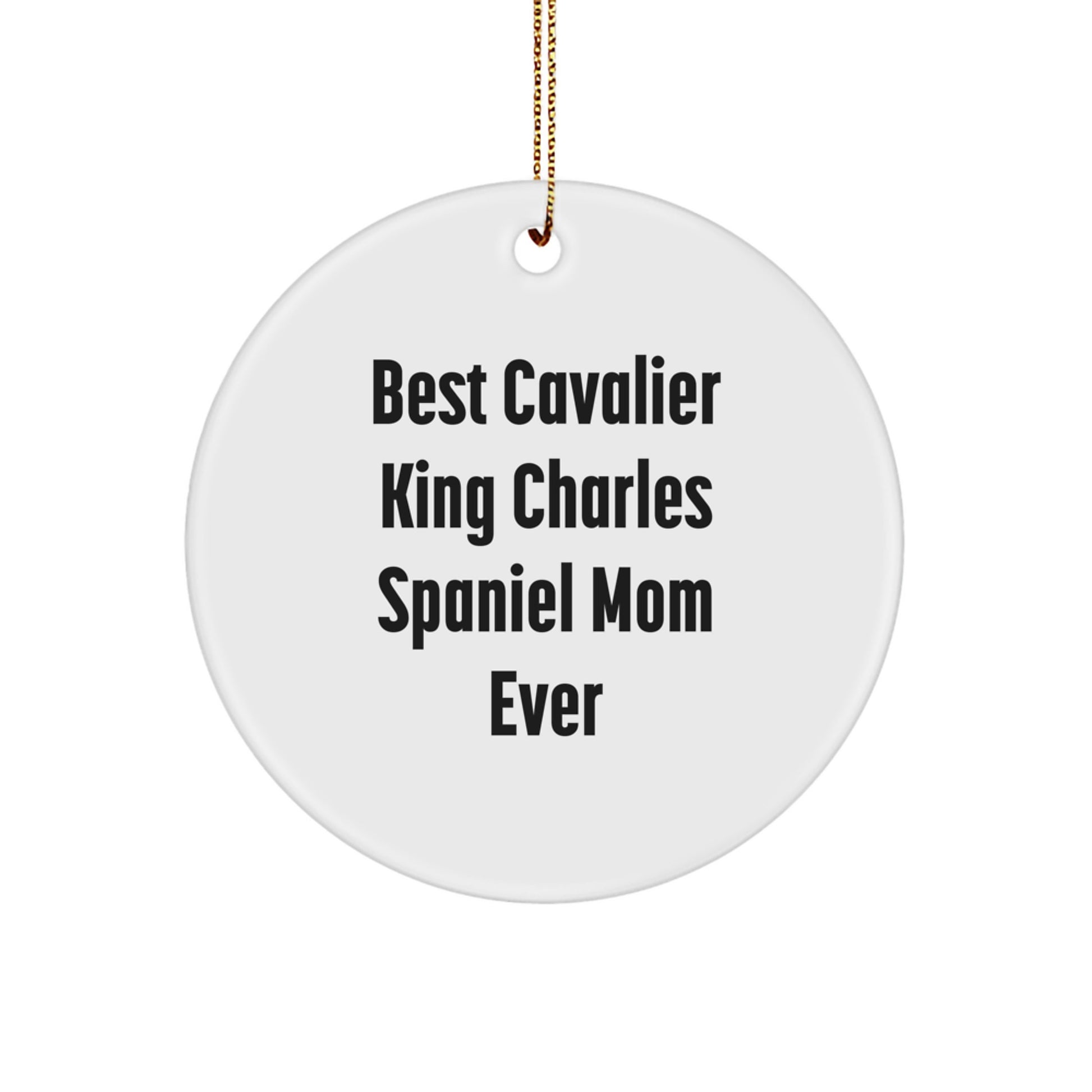Funny Cavalier King Charles Spaniel Dog Mom Gifts from Family for Christmas Unique Circle Ornaments Best Mom Ever - Image 1