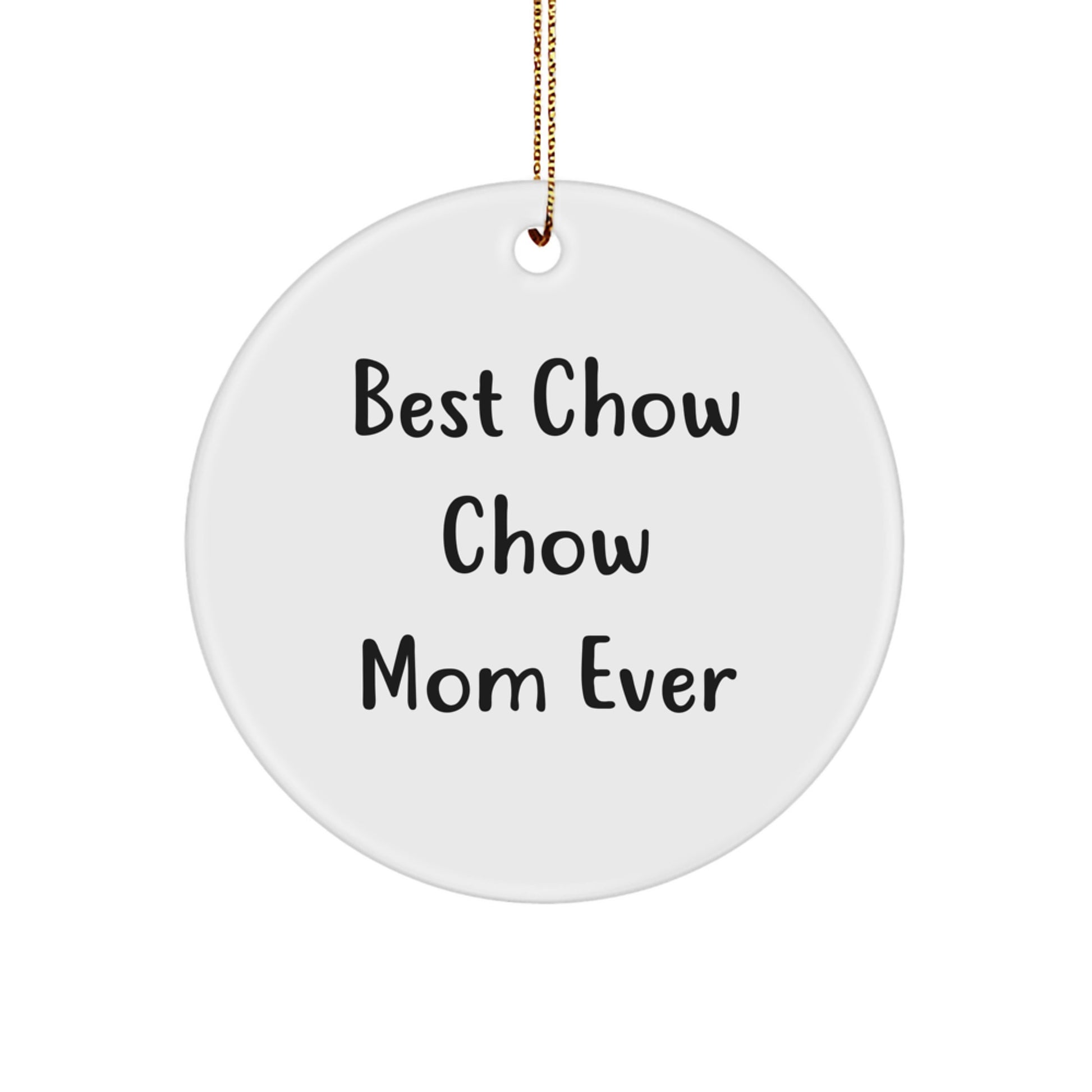 Unique Gifts from Best Chow Chow Mom Ever, Funny Chow Chow Dog Circle Ornament, Christmas Unique Gifts for Chow Chow Dog Lovers - Image 1