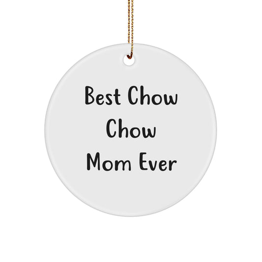 Unique Gifts from Best Chow Chow Mom Ever, Funny Chow Chow Dog Circle Ornament, Christmas Unique Gifts for Chow Chow Dog Lovers - Image 1