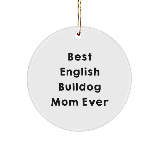 Funny English Bulldog Mom Ever Christmas Circle Ornament Gifts from Family - Image 1
