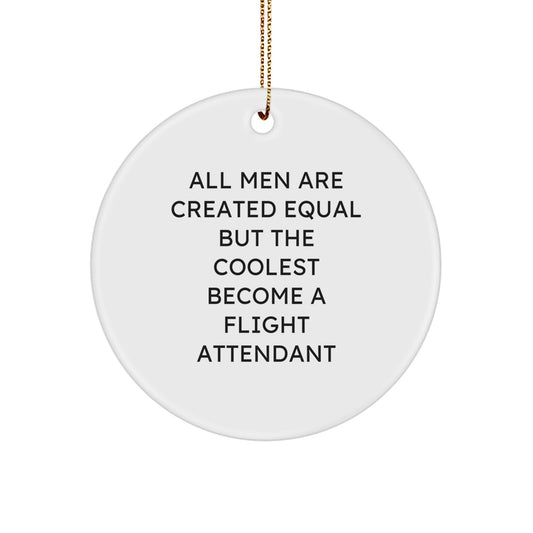 Flight Attendant Gifts from Men, Funny Circle Ornament, Inspirational Quote, Unique Christmas Unique Gifts for Flight Attendants, Friends, Family - Image 1
