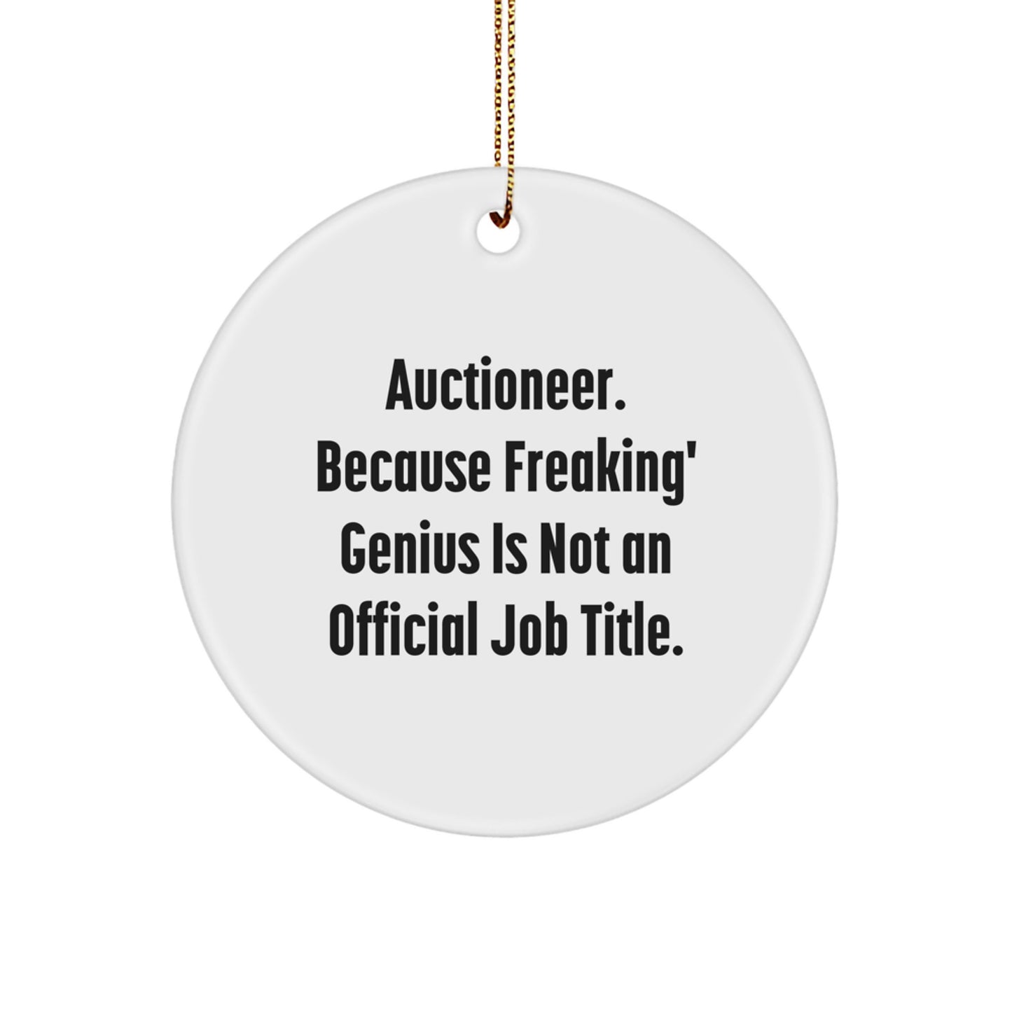 Funny Auctioneer Gifts from Friends for Auctioneers, Enthusiasts of 'Freaking' genius, Circle Ornament, White, Christmas Unique Gifts, Auctioneer, Circle Shaped - Image 1