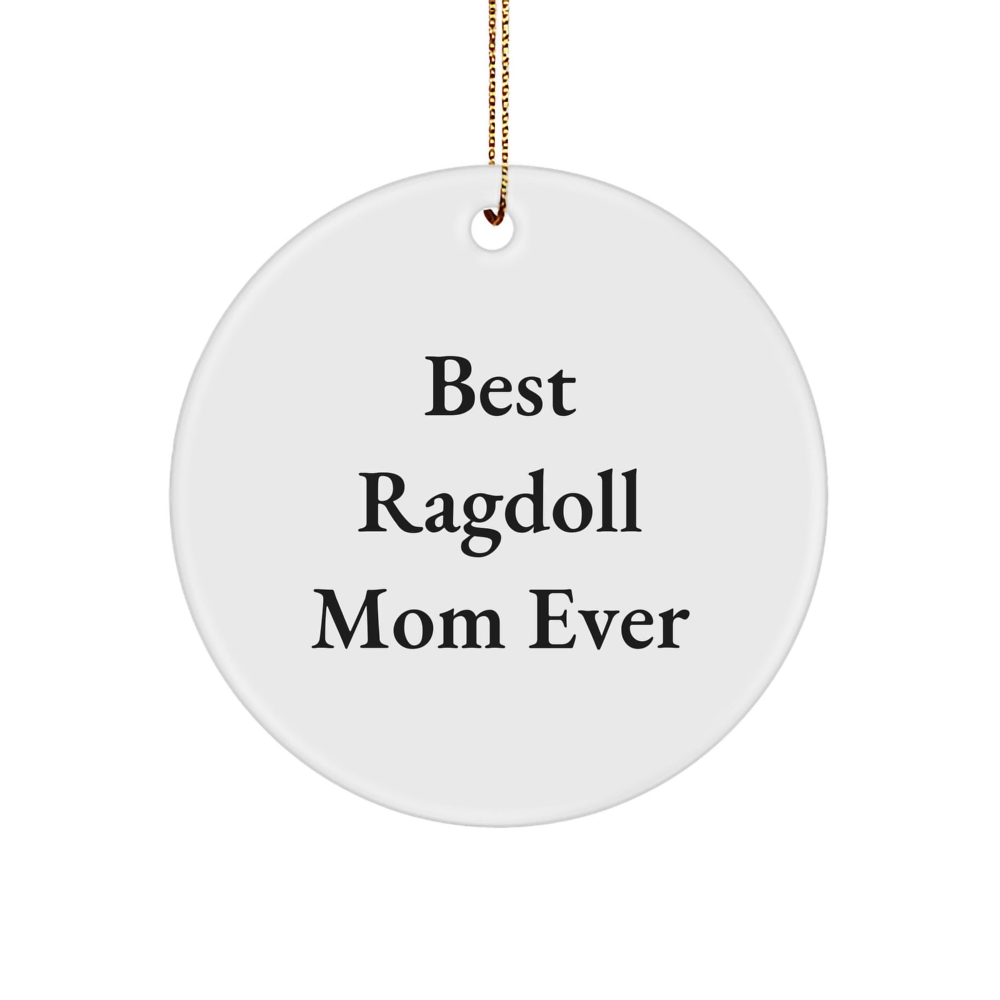 Ragdoll Cat Circle Ornament Gifts from Best Ragdoll Mom Ever, Christmas Unique Treasures for Cat Lovers, Funny Quote - Image 1