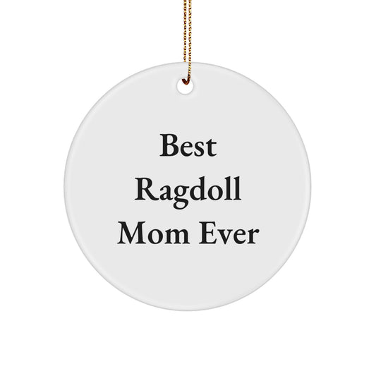 Ragdoll Cat Circle Ornament Gifts from Best Ragdoll Mom Ever, Christmas Unique Treasures for Cat Lovers, Funny Quote - Image 1