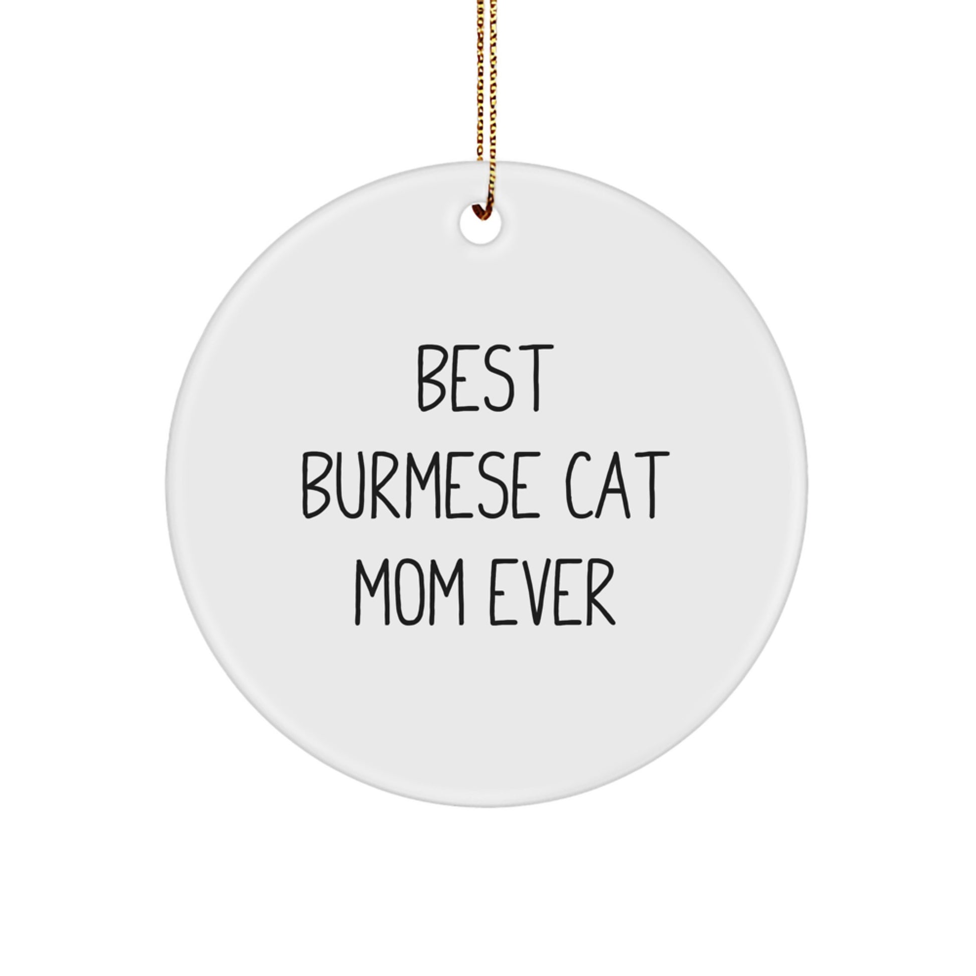 Burmese Cat Mom Gifts from Friends to Family - Best Burmese Cat Mom Ever Christmas Circle Ornament - Image 1