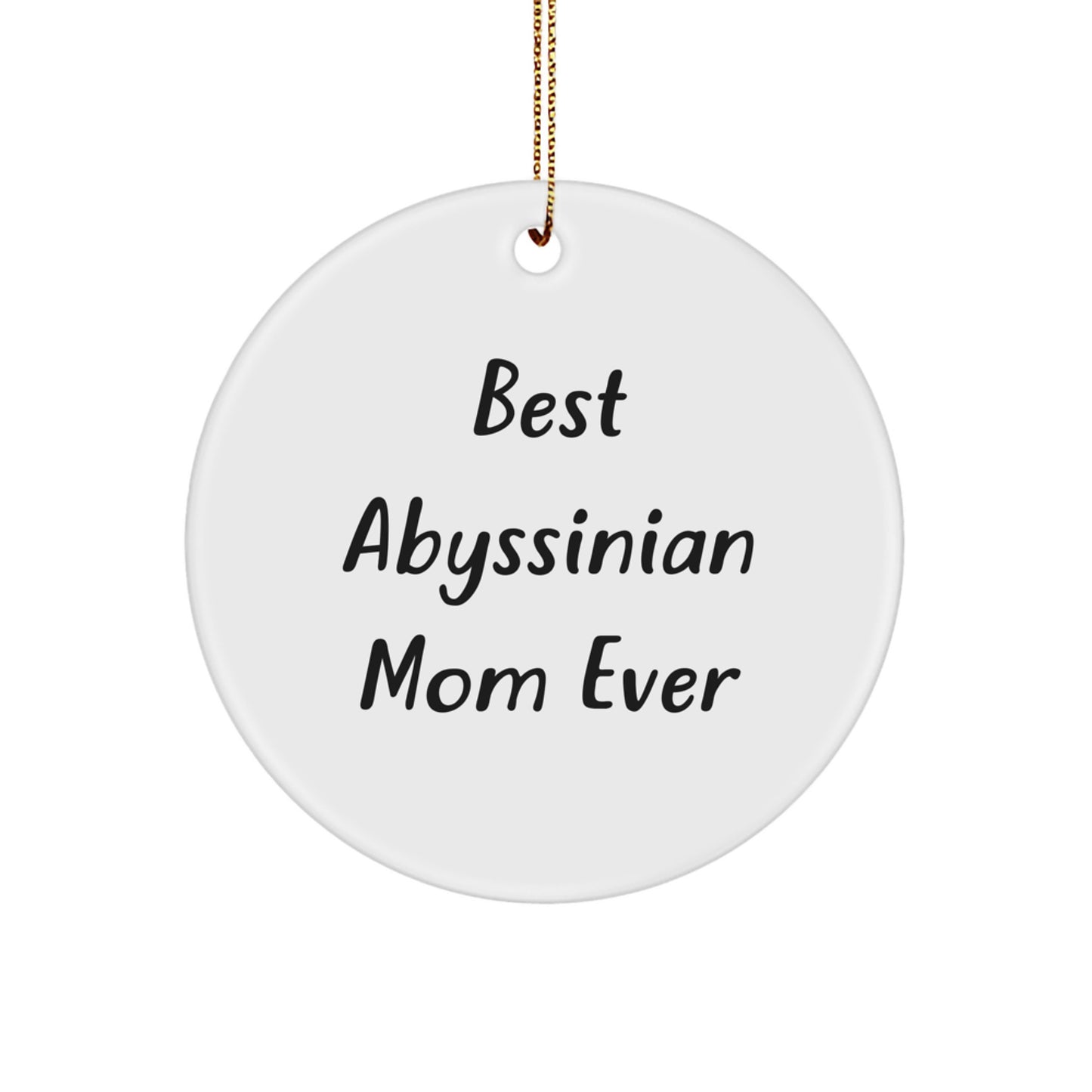 Abyssinian Cat Lovers' Gift, Best Mom Ever Quote, White Circle Ornament for Christmas, Gifts from Family - Image 1