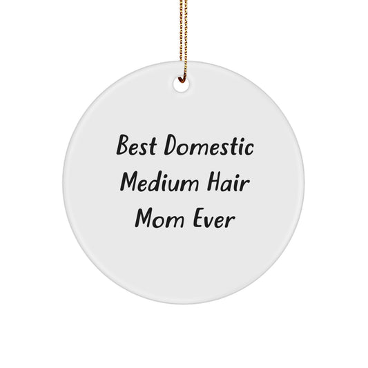 Funny Domestic Medium Hair Mom Ever Gifts for Her - Circle Ornament, White, 2.75" Tall, Christmas Unique Presents from Family Friends - Image 1