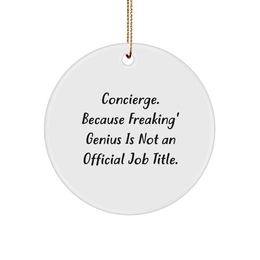 Concierge Circle Ornament Gifts from Friends, Gifts for Concierge - Funny Quote Ornament, White, 2.75'' tall, Lightweight, Easy Hanging - Image 1