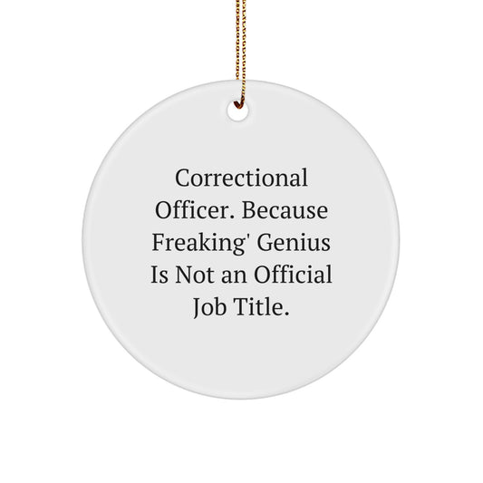 Correctional Officer Gifts, Funny Circle Ornament, 'Freaking' genius Is Not An Official Job Title., Gifts from Friends for Christmas Unique Personalized Presents - Image 1