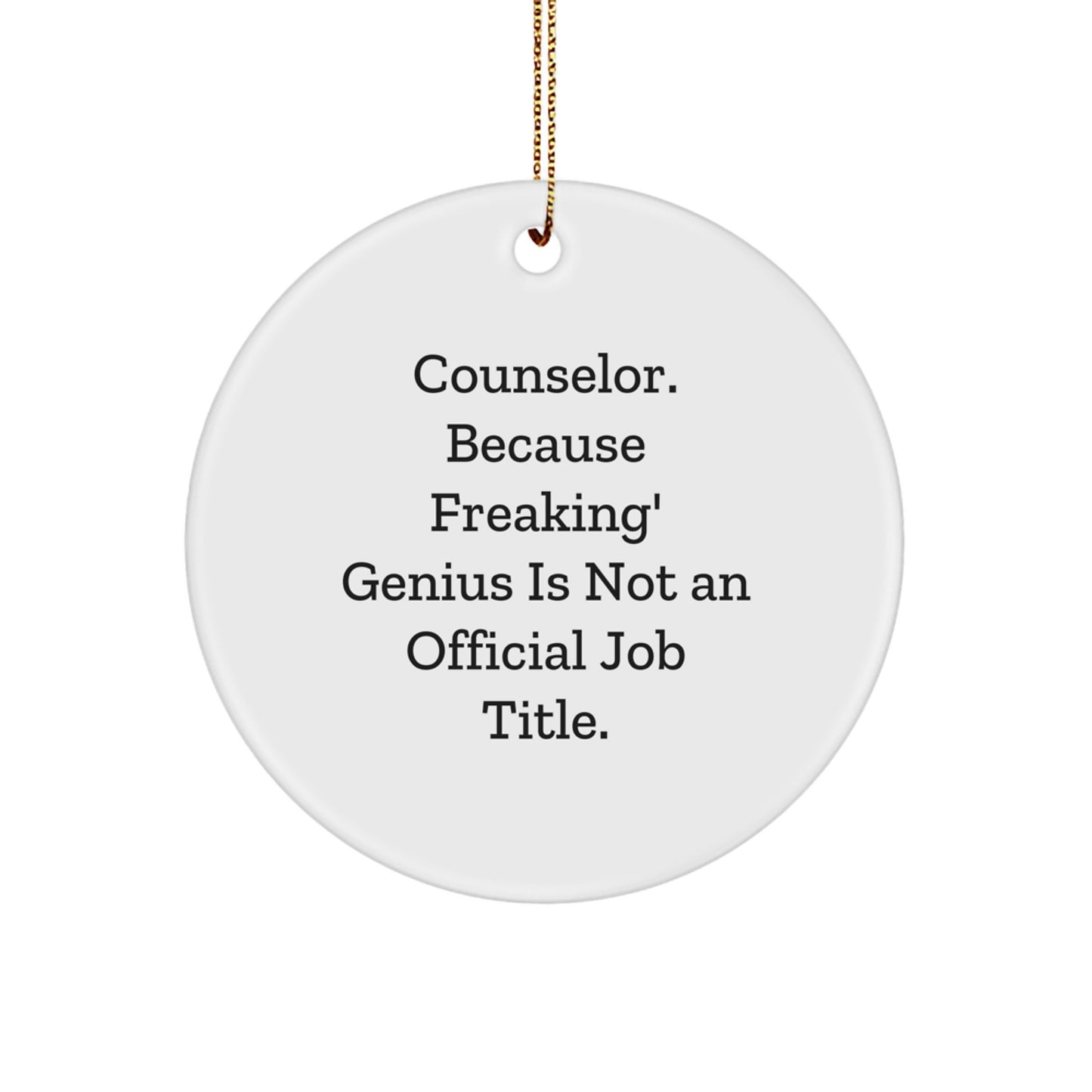 Funny Counselor Gifts for Men, Women, Friends, Coworkers, and Family - Merry Christmas Circle Ornament with 'Counselor Because Freaking genius Is Not An Official Job Title.' - Image 1