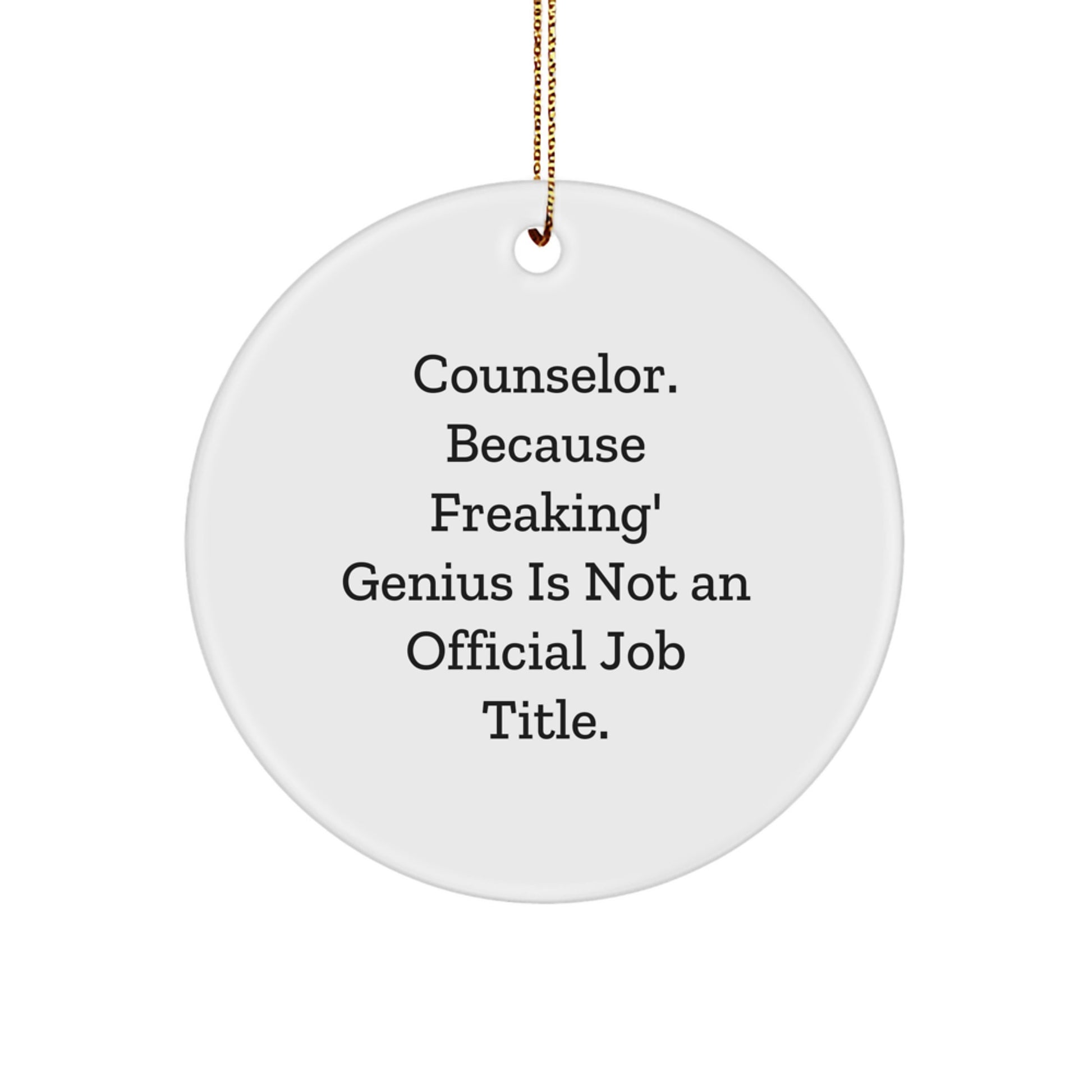 Funny Counselor Gifts for Men, Women, Friends, Coworkers, and Family - Merry Christmas Circle Ornament with 'Counselor Because Freaking genius Is Not An Official Job Title.' - Image 1