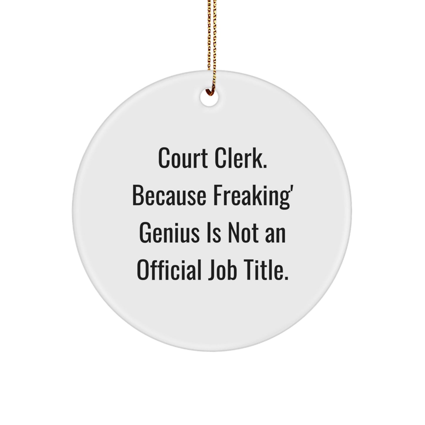 Funny Court Clerk Gifts from Family for Men, Court Clerk Christmas Unique Circle Ornament - Image 1