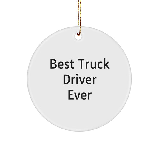 Funny Truck Driver Gifts from Men for Best 'Truck Driver Ever' Circle Ornament, Christmas Unique Presents for Truck Drivers - Image 1