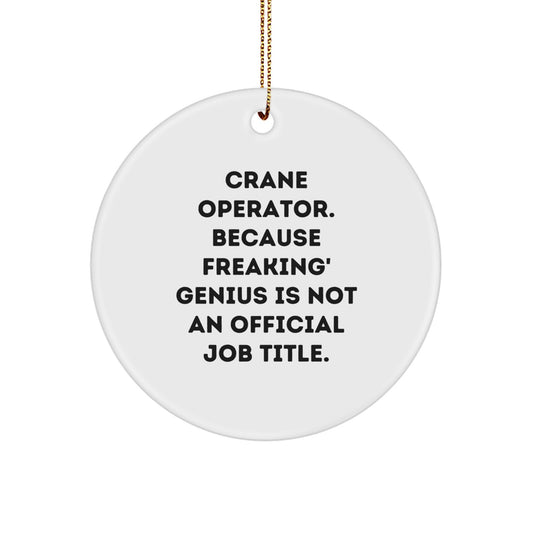 Funny Crane Operator Gifts from Men, Christmas Unique Gifts for Crane Operator, Christmas Circle Ornament - Image 1