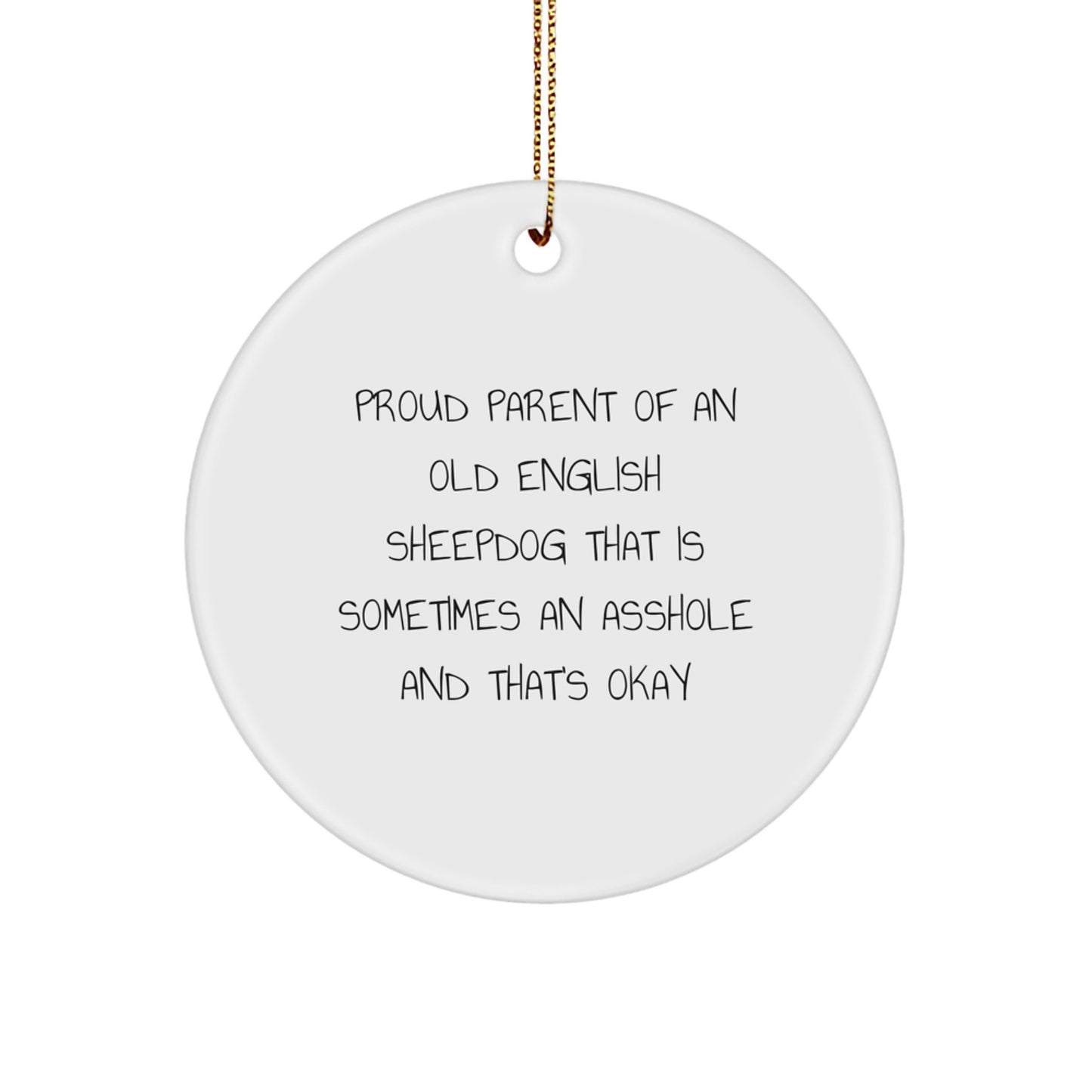 Old English Sheepdog Circle Ornament, Funny Quote Gifts for Dog Lovers, Christmas Unique Present from Friends to Family - Image 1
