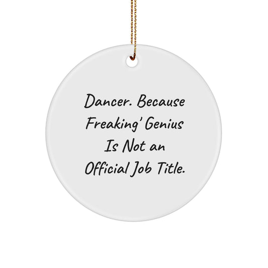 Funny Dancer Gifts for Dancers, Dancers Circle Ornament, Dancer Quotes - Gifts from Friends, Coworkers, Family - Unique Christmas Unique Gifts for Dancers - Image 1
