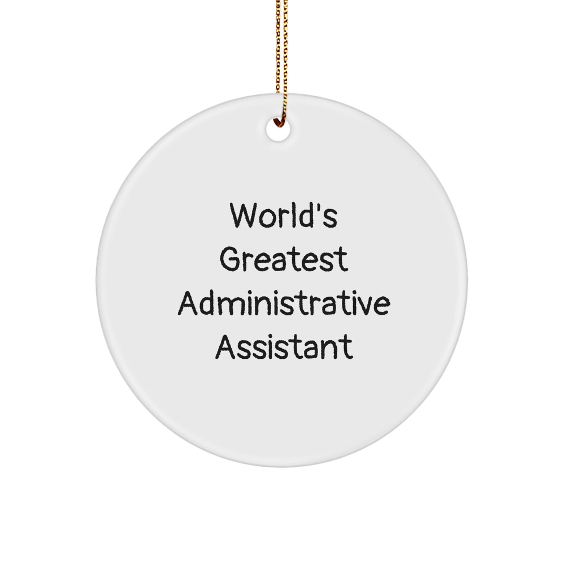 Funny Administrative Assistant Gifts from Friends for Men and Women World's Greatest Christmas Unique Circle Ornament - Image 1