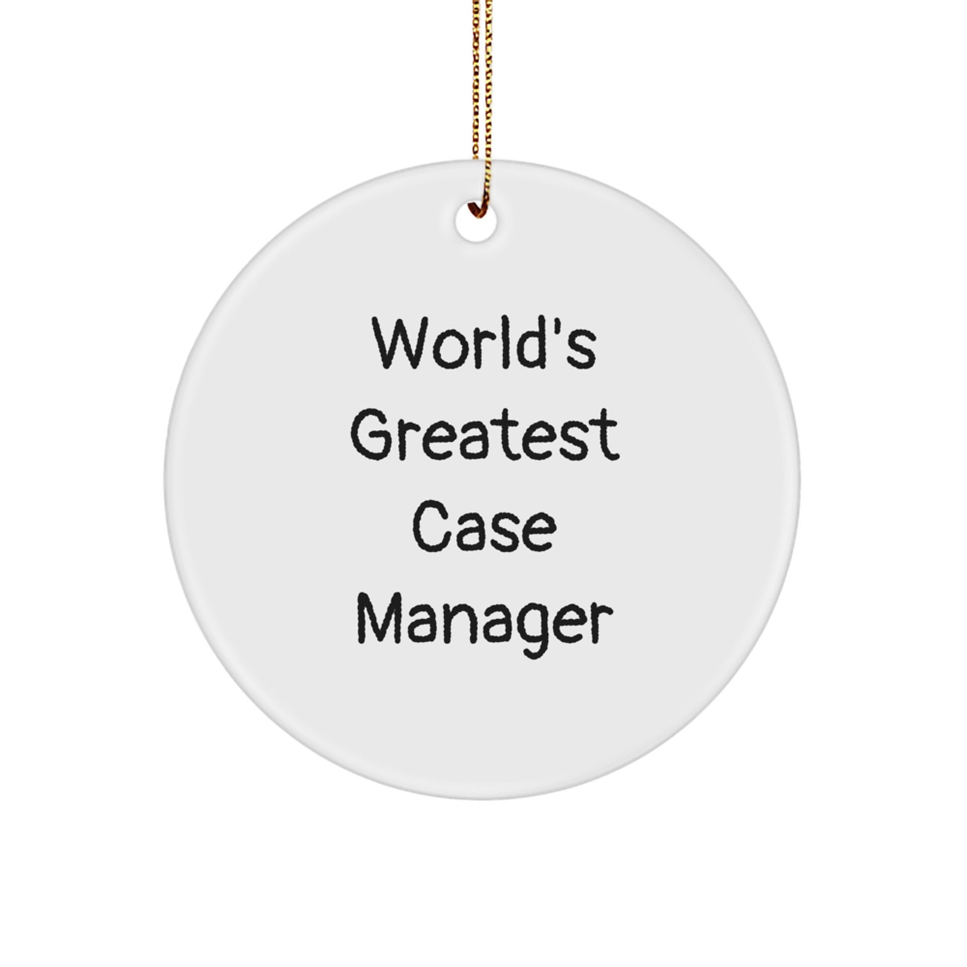 Funny 'World's Greatest Case Manager' Circle Ornament Gifts for Case Managers from Friends, Coworkers, or Family at Christmas - Image 1