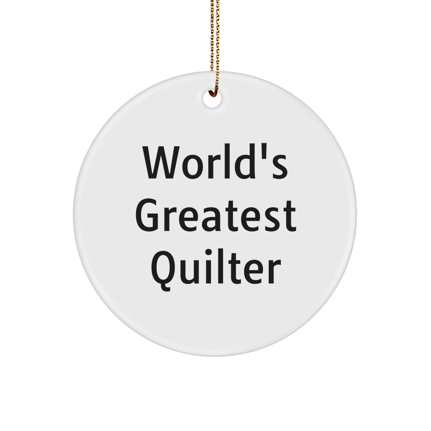 Quilter Gifts from Friends for World's Greatest Quilter Christmas Unique Circle Ornament, Funny Quilter Circle Ornament Decor for Quilter Friends and Family - Image 1