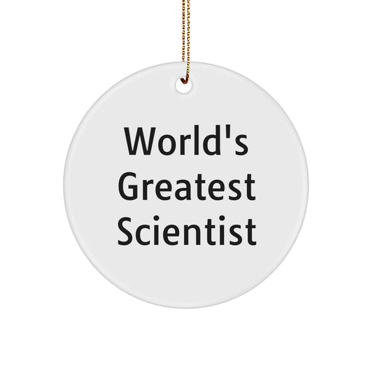 Funny Scientist Gifts for Men Women Friends Family Christmas Circle Ornament - World's Greatest Scientist Quote - Image 1