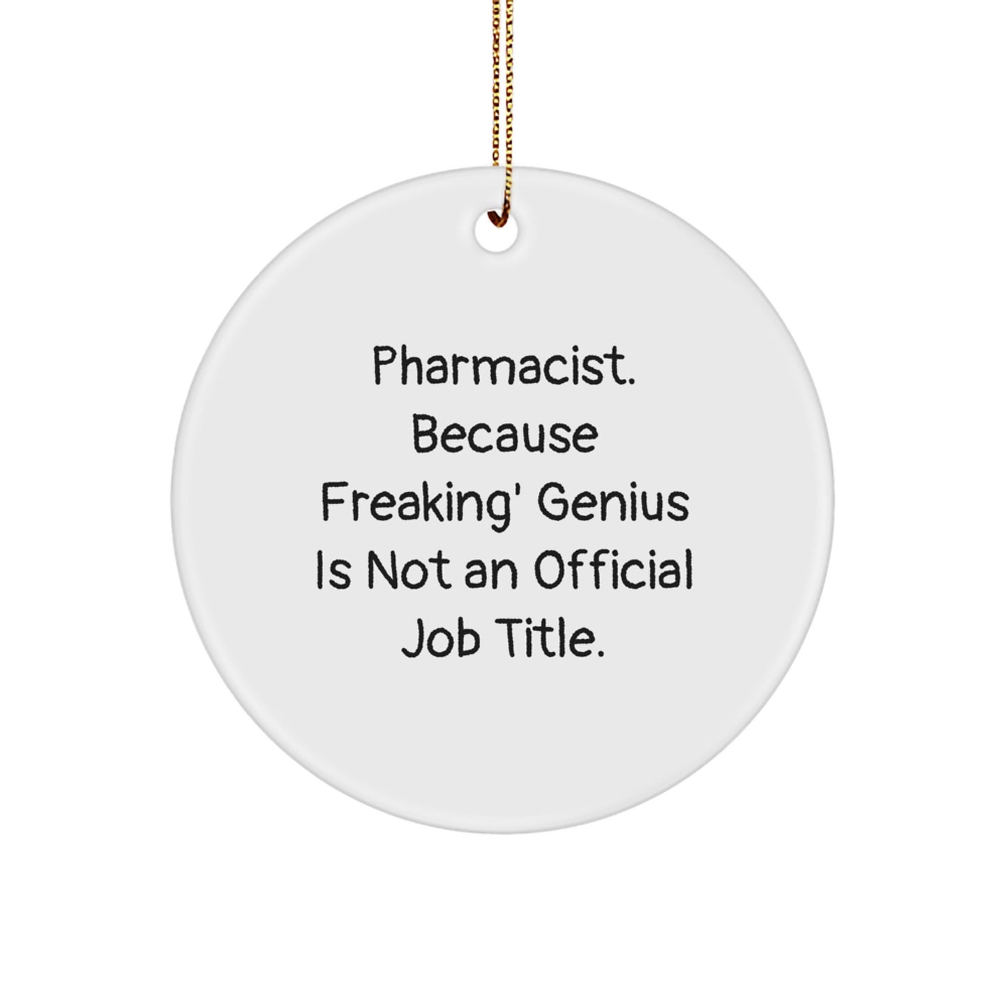 Funny Pharmacist Circle Ornament Gifts from Family for Christmas Unique Presents with a Dose of Sarcasm - Pharmacist Humor - Image 1