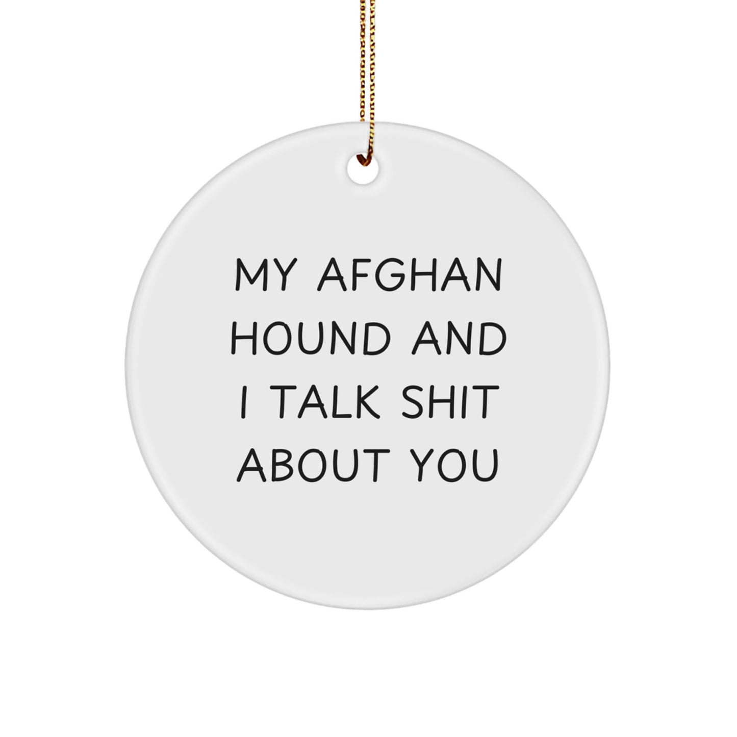 Funny Afghan Hound Dog Quotes Circle Ornament Gifts from Family for Christmas - Image 1