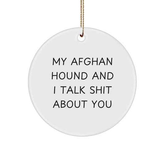 Funny Afghan Hound Dog Quotes Circle Ornament Gifts from Family for Christmas - Image 1