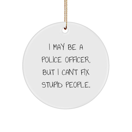 Humorous Police Officer Christmas Circle Ornaments Gifts from Men to Police Officer Friends - Image 1
