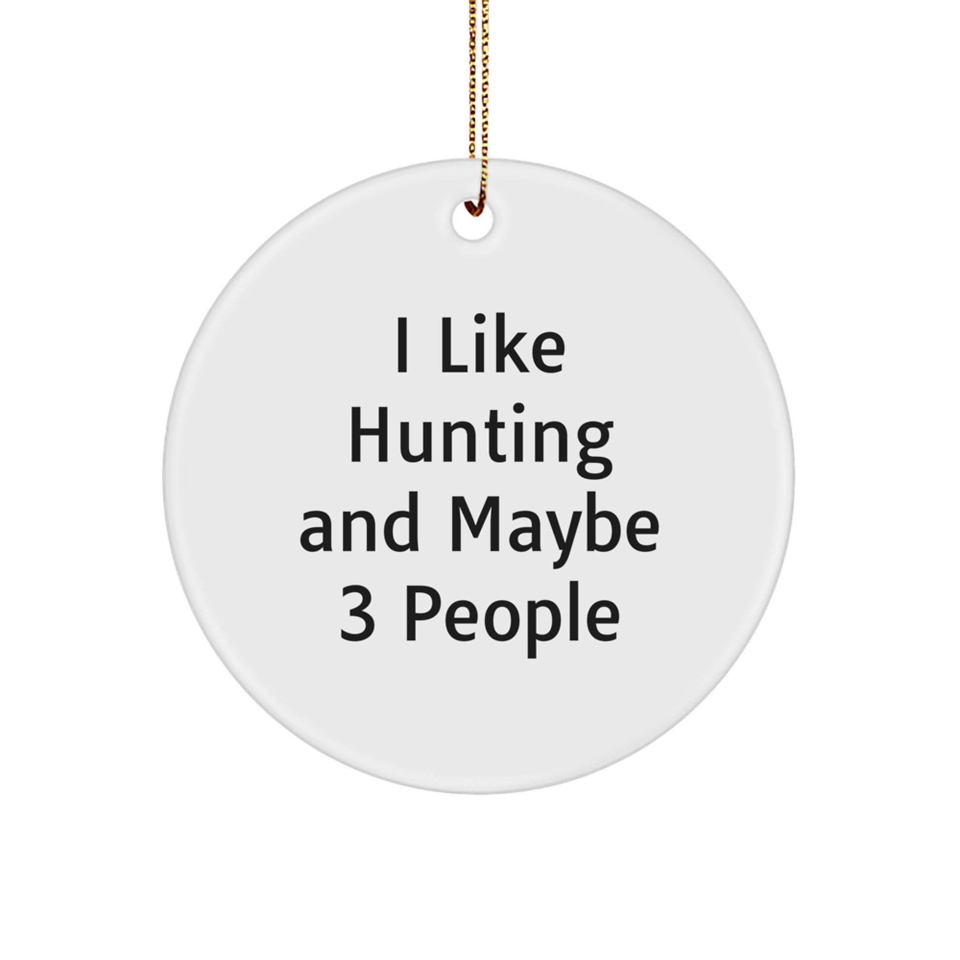 Funny Hunting Circle Ornament Gifts from Friends and Family for Hunters on Christmas - Image 1
