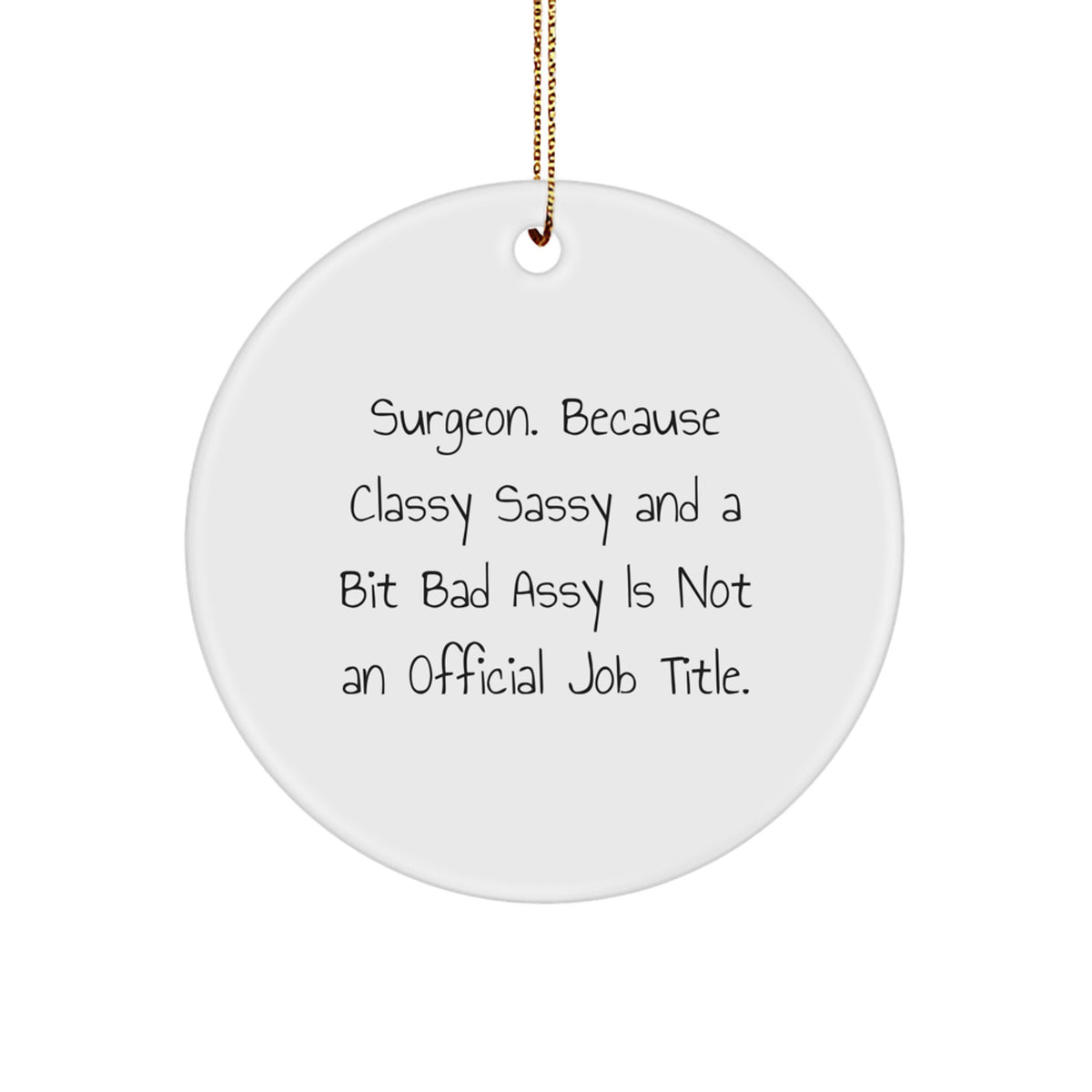 Christmas Unique Gift for Her Surgeon Circle Ornament Classy Sassy Assy - Image 1