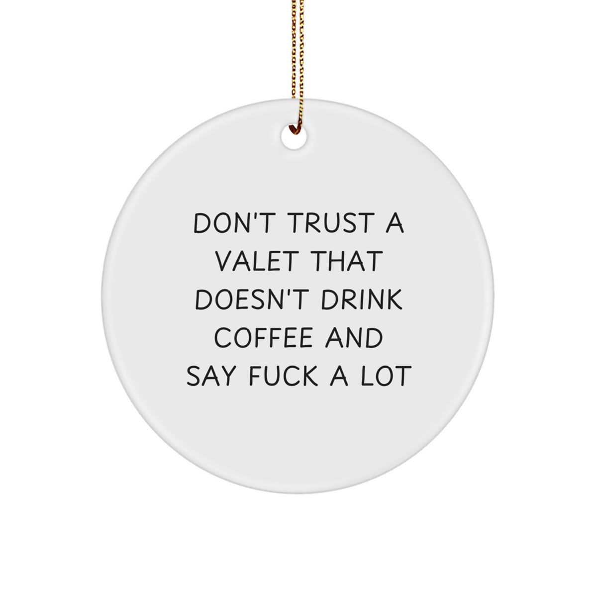 Sarcastic Valet Circle Ornament Christmas Unique Gift for Friends Novelty - Image 1