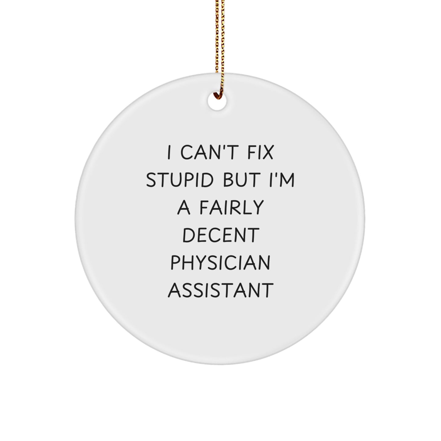 Funny Physician Assistant Gifts from Friends for Men and Women, Christmas Unique Circle Ornament - Image 1