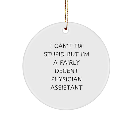 Funny Physician Assistant Gifts from Friends for Men and Women, Christmas Unique Circle Ornament - Image 1