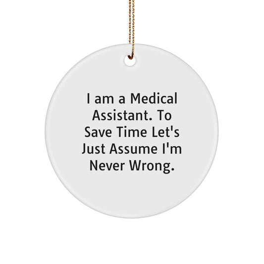 Funny Medical Assistant Gifts from Men to Coworkers - 'I Am A Medical Assistant...' Circle Ornament for Christmas Unique Presents - Image 1