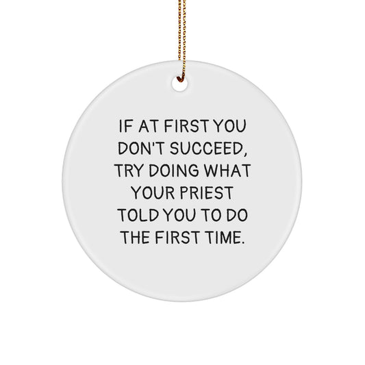 Funny Priest Gifts from Friends - Unique Circle Ornament for Christmas, Inspirational Reminder from Your Priest - Image 1