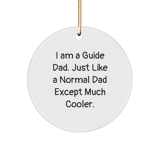 Funny Guide Dad Circle Ornament, Gifts from Guide Parents to Guide Kids, Gifts for Guide Enthusiasts this Christmas - Image 1