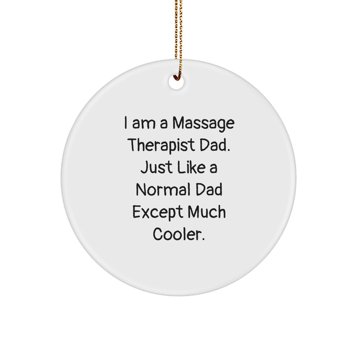 Christmas Gift Massage Therapist Dad Ornament - Cool Dad Quote - Image 1