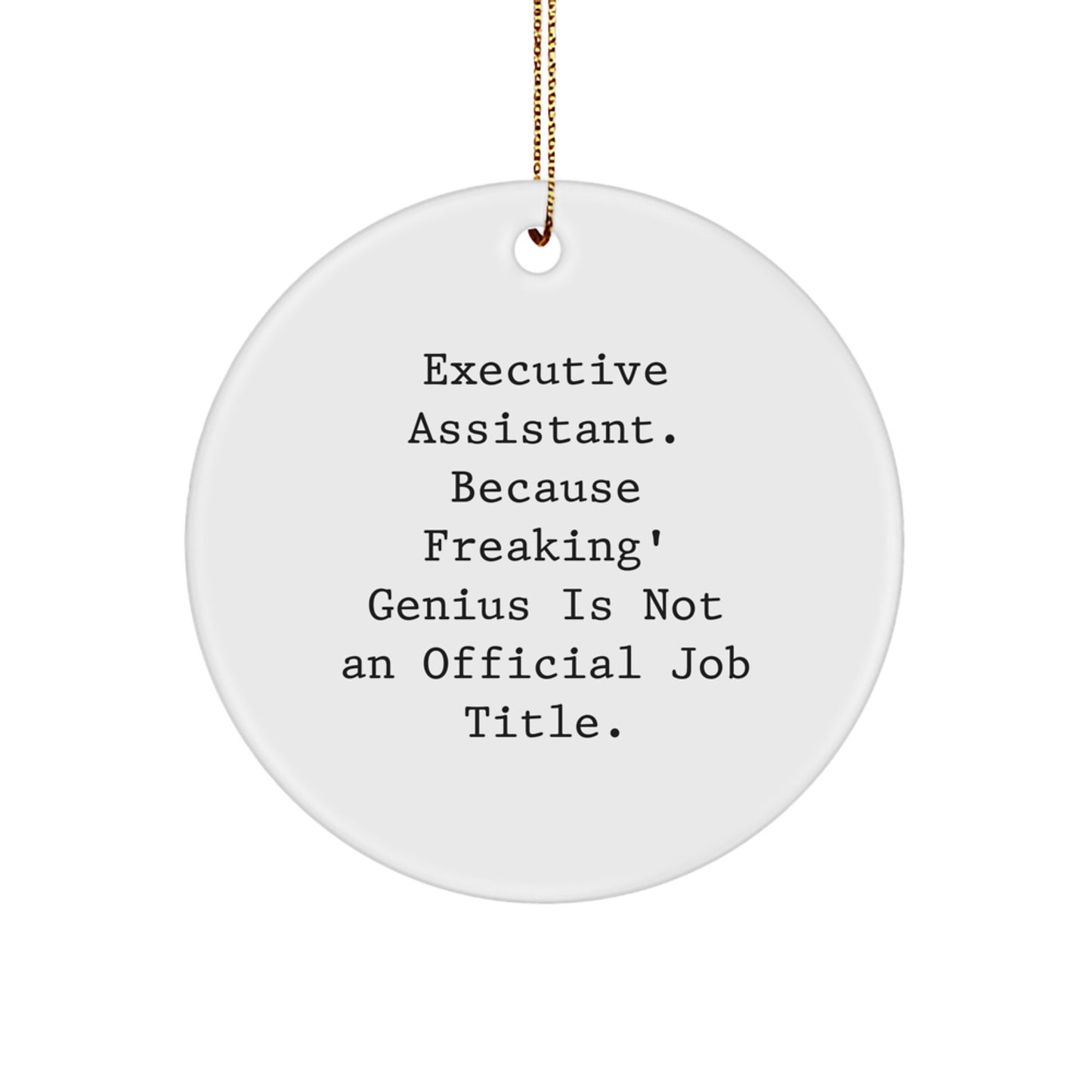Funny Executive Assistant Gifts from Friends Circle Ornaments for Men Women Christmas Decorations Executive Assistant Because Freaking' genius Is Not An Official Job Title. - Image 1