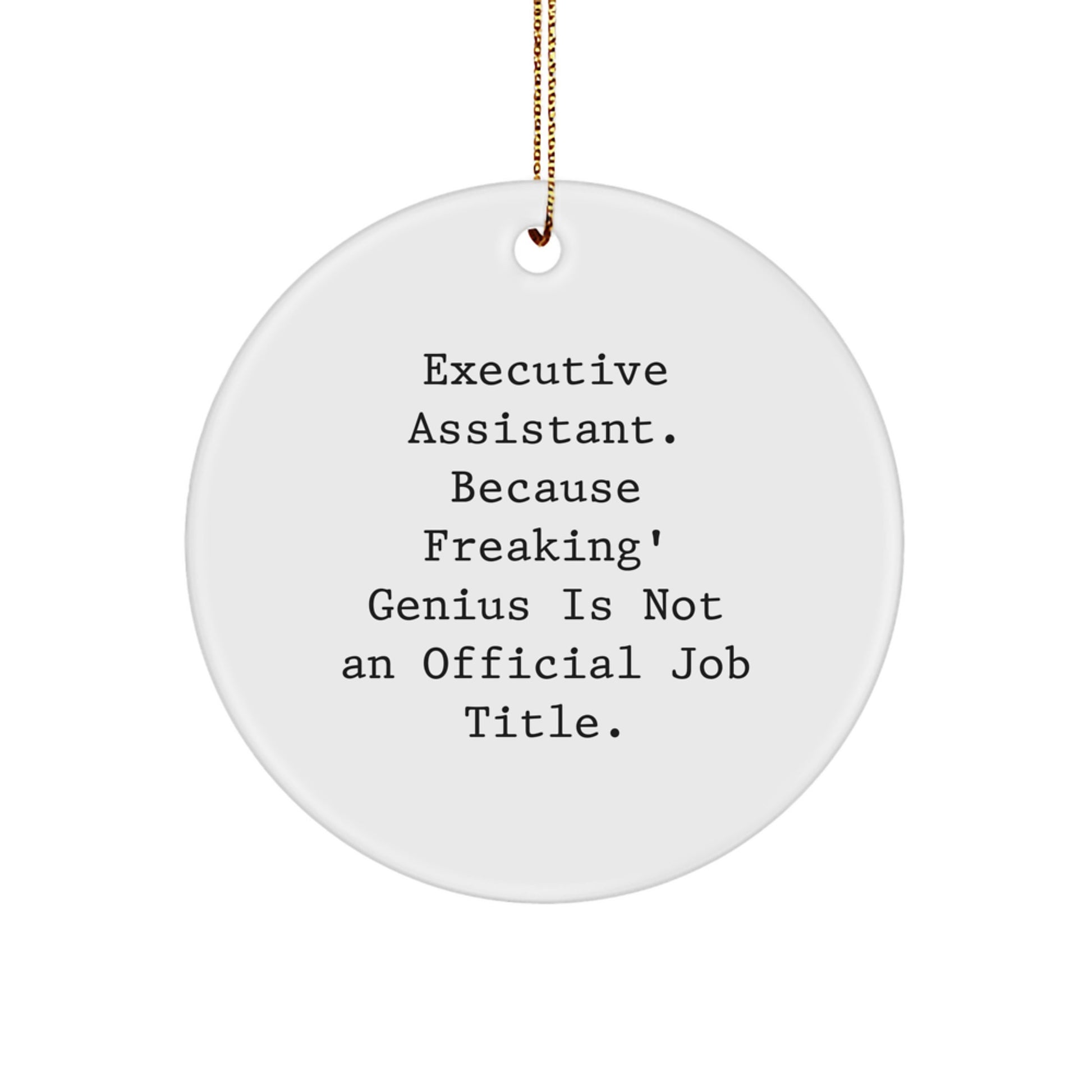Funny Executive Assistant Gifts from Friends Circle Ornaments for Men Women Christmas Decorations Executive Assistant Because Freaking' genius Is Not An Official Job Title. - Image 1