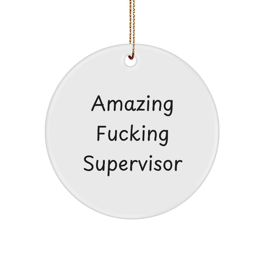 Funny Supervisor Gifts for Men Circle Ornament Christmas Quote: 'Amazing F--king Supervisor' - Gifts from Friends to Family - Image 1