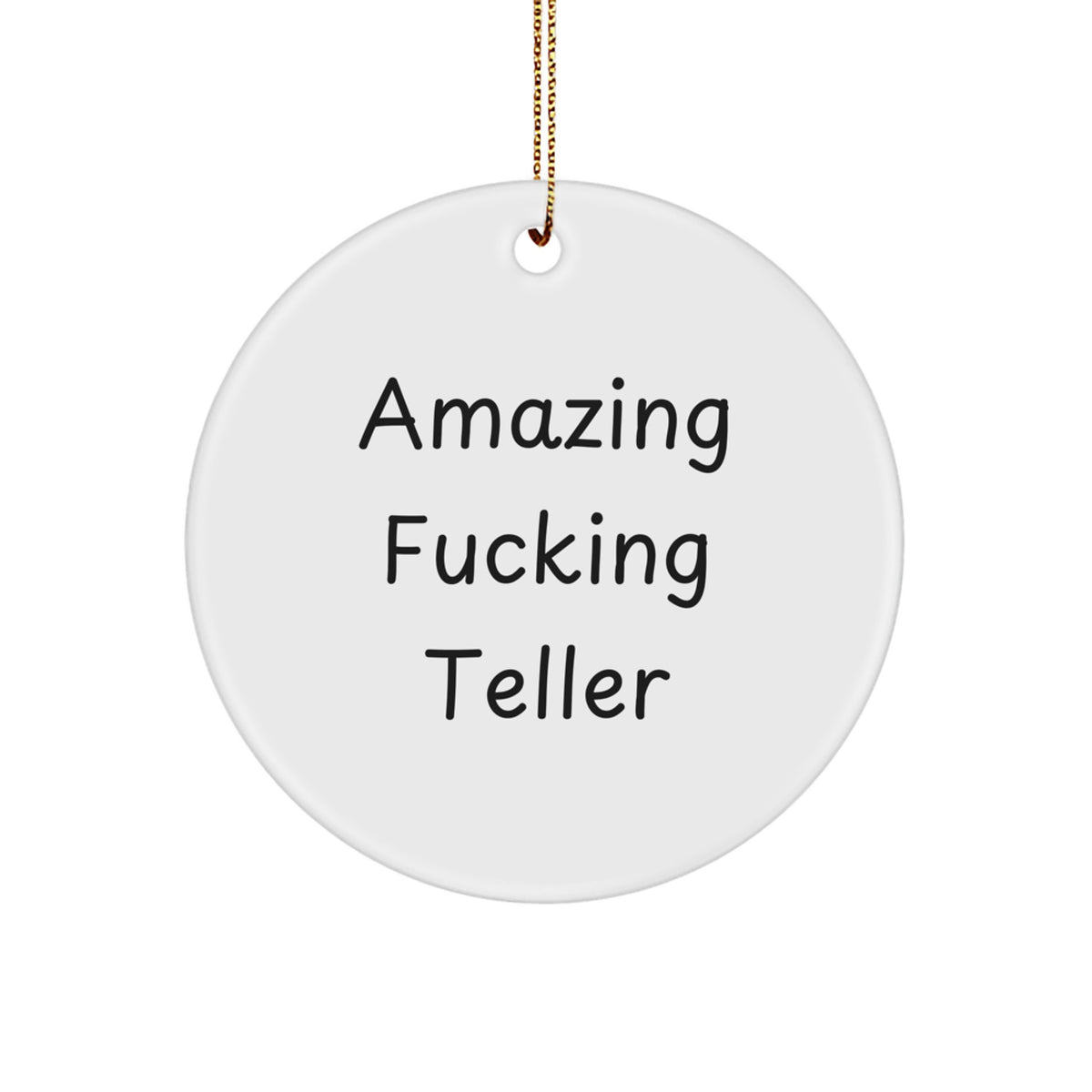 Teller Circle Ornament Gift Idea for Coworkers Amazing F--king Teller - Image 1