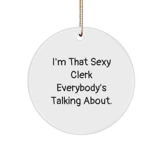 Clerk Christmas Ornament Gift for Him - I'm That Sexy Keepsake - Image 1