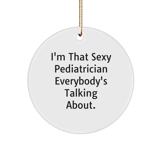 Christmas Ornament Gift for Coworkers - I'm That Sexy Pediatrician Idea - Image 1