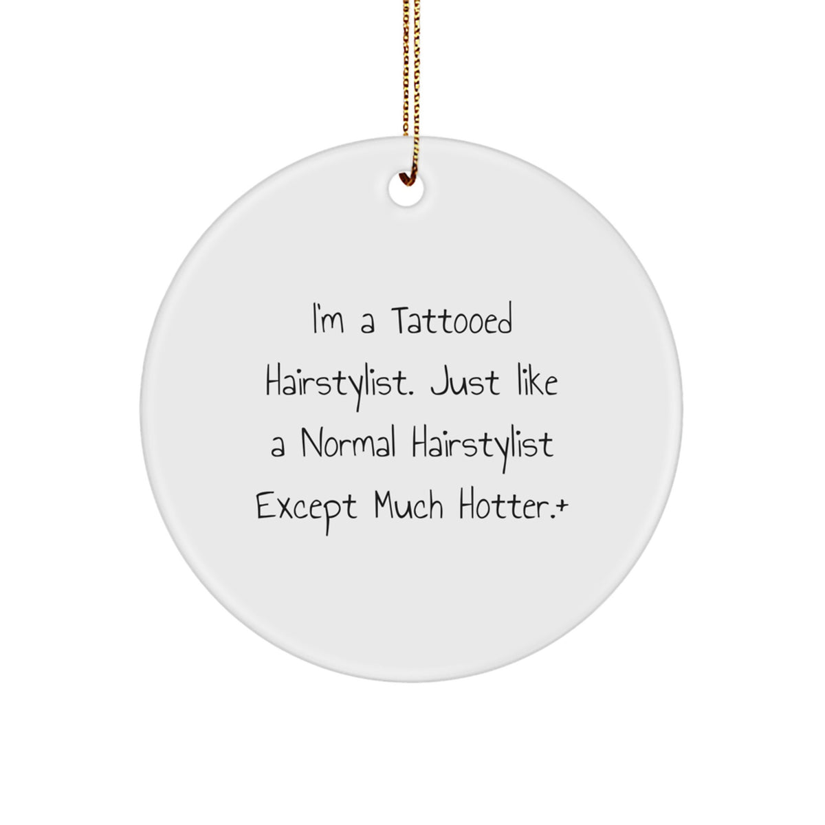 Hairstylist Circle Ornament – I'm A Tattooed Hairstylist Gift for Her - Image 1