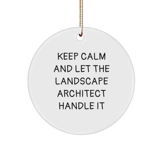 Funny Landscape Architect Gifts from Friends, Keep Calm Circle Ornament for Landscape Architect, Unique Christmas Unique Gifts for Men Women Family and Coworkers - Image 1